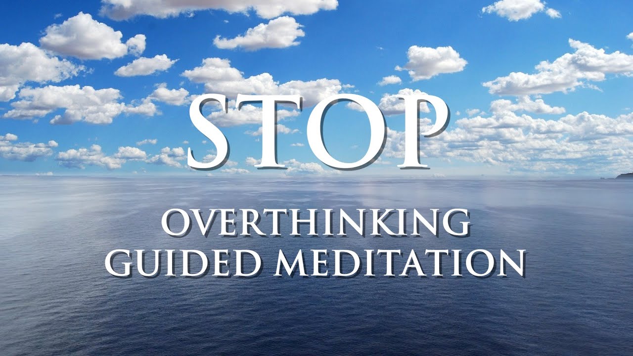 OVERTHINKING WITH MEDITATION