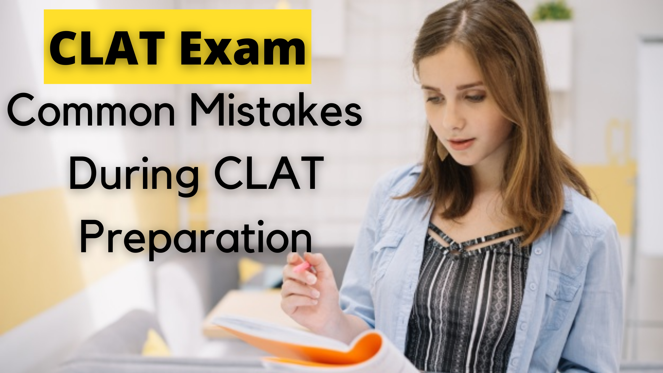 Common Mistakes During CLAT Preparation