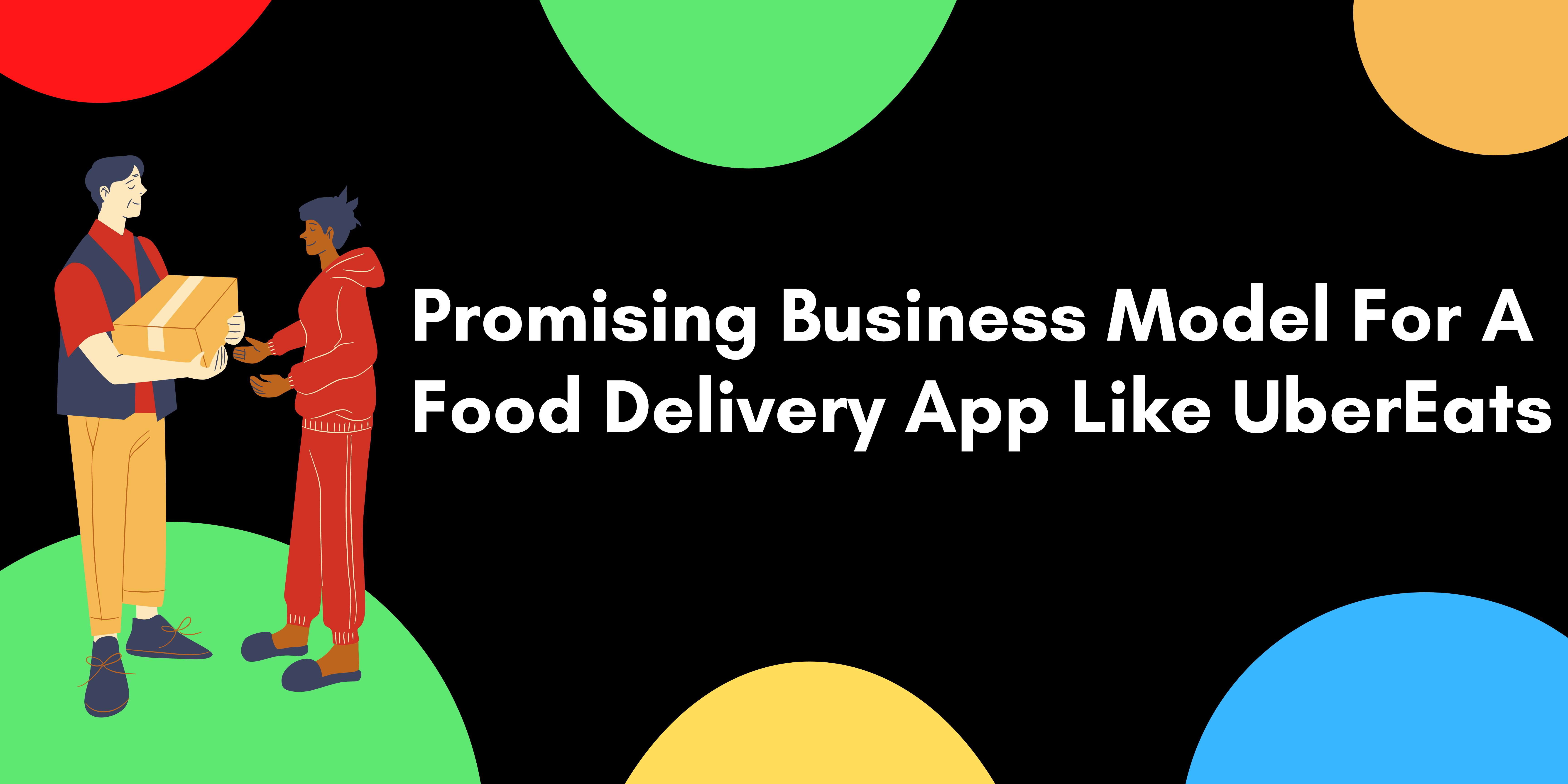 Promising Business Model For A Food Delivery App Like UberEats