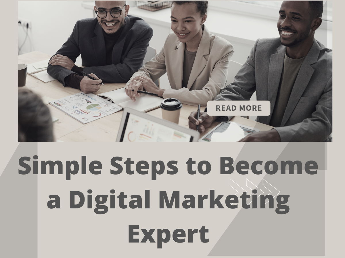Simple Steps to Become a Digital Marketing Expert