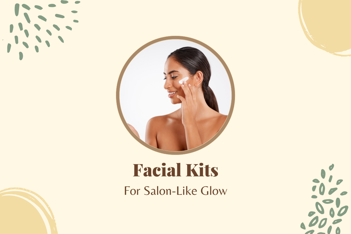 Facial Kits For Salon-Like Glowing Skin