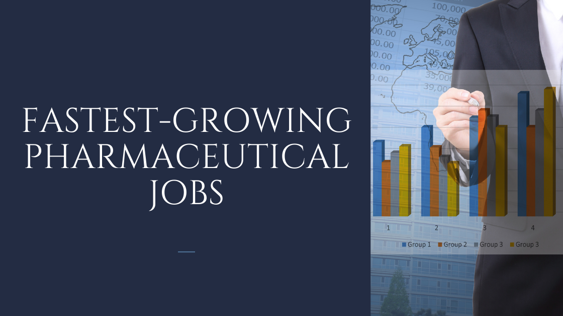 Fastest-Growing Pharmaceutical Jobs
